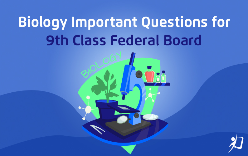 Biology Important Questions for 9th Class Federal Board