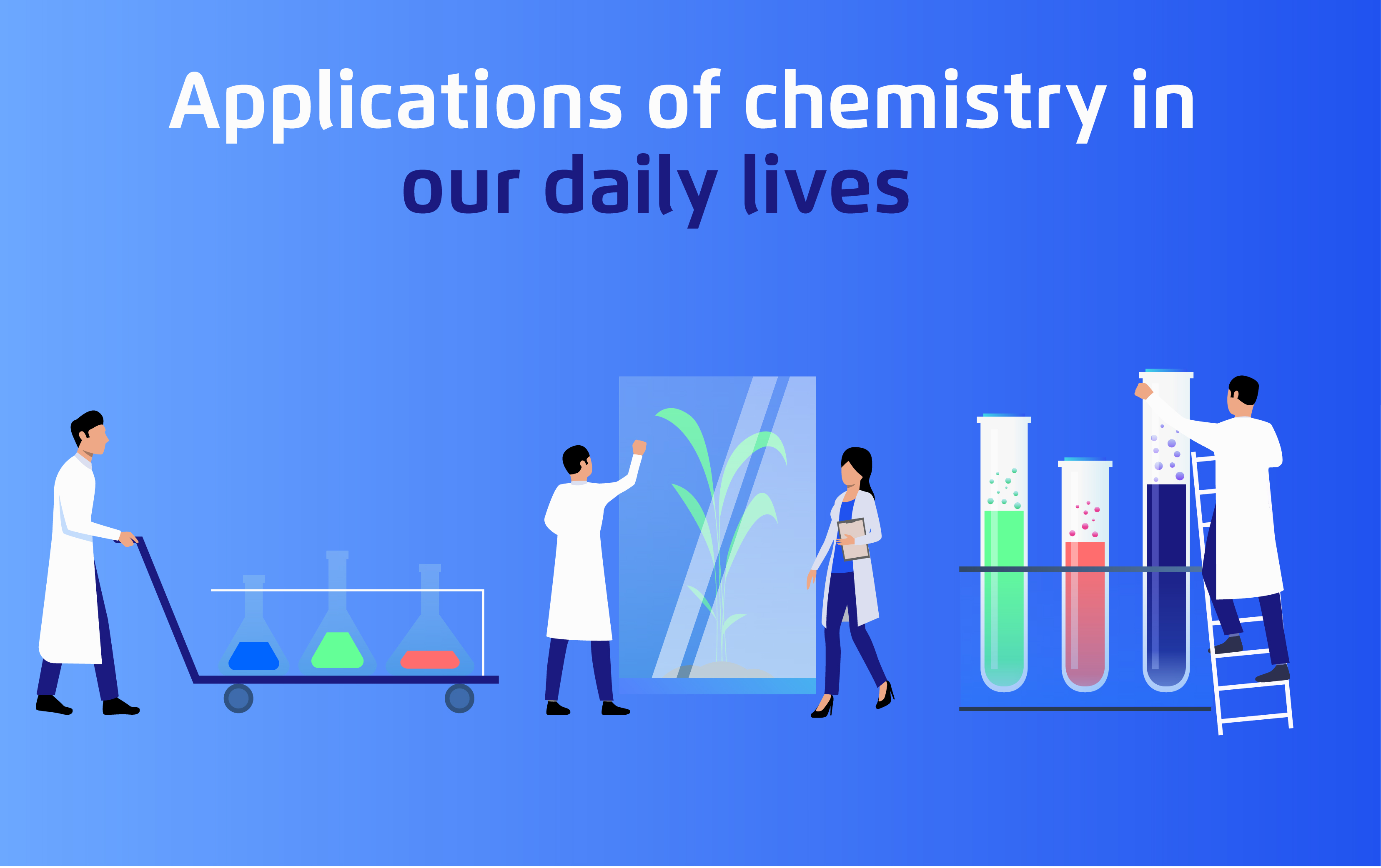 Applications of Chemistry in Our Daily Lives