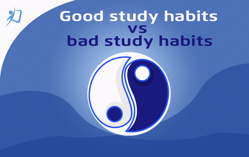 Good Study Habits vs. Bad Study Habits