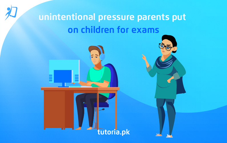 Unintentional Pressure Parents Put on Children for Exams