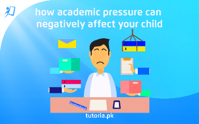How Academic Pressure Can Negatively Affect Your Child