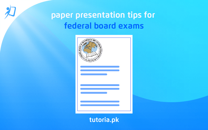 Paper Presentation Tips for Federal Board Exams