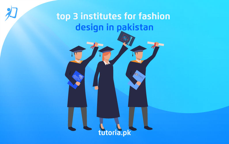 Institutes for Fashion Design in Pakistan
